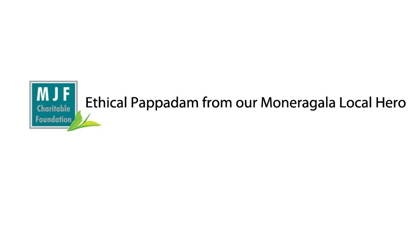 Ethical Pappadam from our Moneragala Local Hero Ethical Pappadam from our Moneragala Local Hero