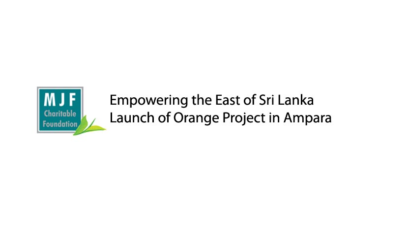 Empowering the East of Sri Lanka – Launch of Orange Project in Ampara Empowering the East of Sri Lanka – Launch of Orange Project in Ampara