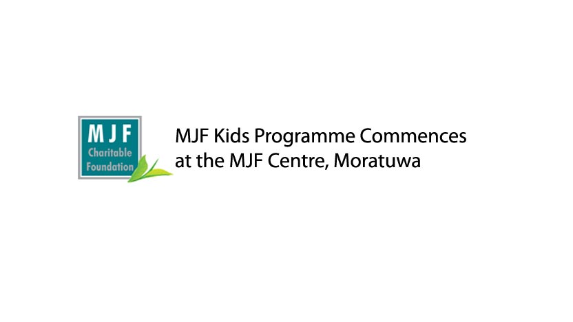 MJF Kids Programme Commences at the MJF Centre, Moratuwa MJF Kids Programme Commences at the MJF Centre, Moratuwa