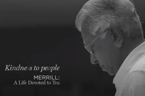 Merrill: A Life Devoted to Tea -Kindness to People