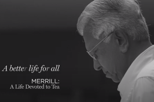 Merrill: A Life Devoted to Tea- A Better Life for...