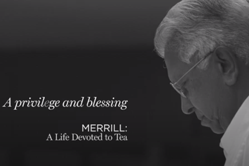 Merrill: A Life Devoted to Tea- Blessing and a Privilege